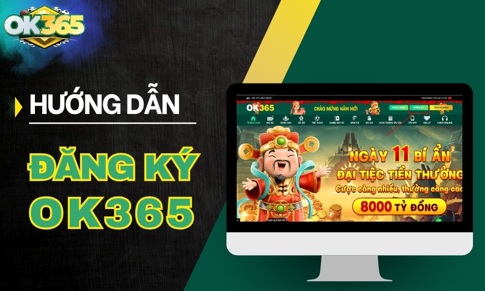 Hướng dẫn đăng ký OK365 nhanh gọn trong 2 phút