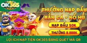 Nạp tiền OK365 bằng quét mã QR - Có tiền sau 1 phút